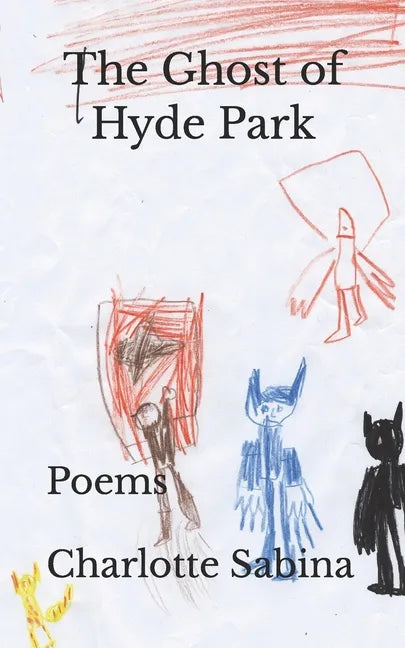 The Ghost of Hyde Park: Poems - Paperback