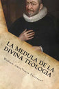 La Medula De La Sagrada Teologia: La mente y el Corazón de un Puritano - Paperback