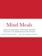 Mind Meals: A quick and easy way to live a less stressful and a more meaningful life. - Hardcover
