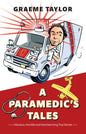 A Paramedic's Tales: Hilarious, Horrible and Heartwarming True Stories - Paperback