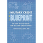 The Military Credit Blueprint: The Step-By-Step Guide for Military Credit Repair - Paperback