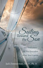 Sailing Toward the Son: Our Destination the New Jerusalem Who's Your Captain - Hardcover