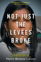 Not Just the Levees Broke: My Story During and After Hurricane Katrina - Paperback