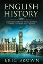 English History: A Concise Overview of the History of England from Start to End - Paperback
