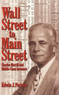 Wall Street to Main Street: Charles Merrill and Middle-Class Investors - Hardcover