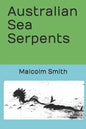 Australian Sea Serpents - Paperback