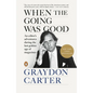 When the Going Was Good: An Editor's Adventures During the Last Golden Age of Magazines - Paperback