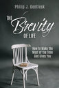 The Brevity of Life: How to Make the Most of the Time God Gives You - Paperback