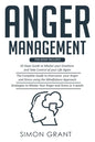 Anger Management: 3 Books in 1 - Guide to Master Your Emotions + Overcome Your Anger using the Mindfulness Approach +Strategies to Maste - Paperback