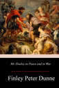 Mr. Dooley in Peace and in War - Paperback