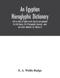 An Egyptian hieroglyphic dictionary: with an index of English words, king list and geological list with indexes, list of hieroglyphic characters, copt - Paperback