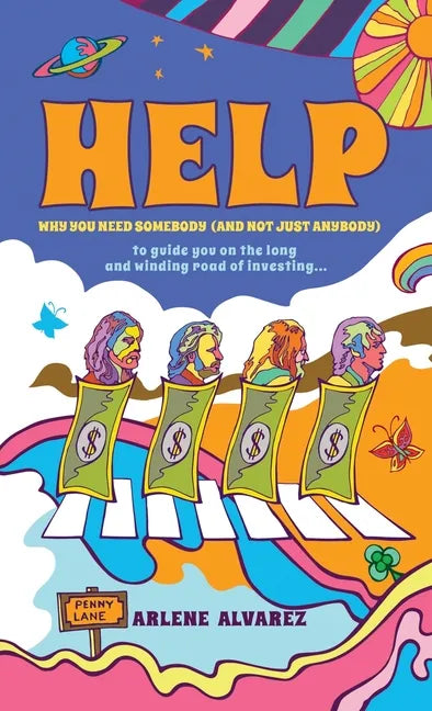 Help: Why You Need Somebody (And Not Just Anybody) to Guide You on the Long and Winding Road of Investing - Hardcover