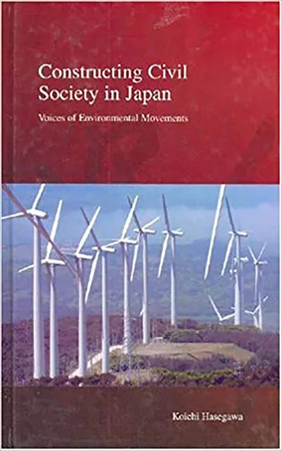 Constructing Civil Society in Japan: Voices of Environmental Movements - Hardcover