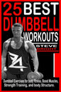 25 Best Dumbbell Workouts: Dumbbell Exercises for Body fitness, Boost Muscles, Strength training and Body structure. - Paperback
