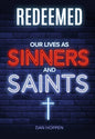 Redeemed: Our Lives as Sinners and Saints - Paperback