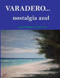 Varadero. Nostalgia Azul - Paperback