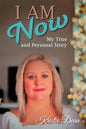 I Am Now: My true and Personal Story - Paperback