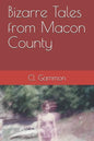 Bizarre Tales from Macon County - Paperback