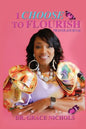 I Choose To Flourish By Dr. Grace Nichols - Paperback