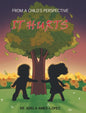 IT HURTS (From a Child's Perspective) - Hardcover