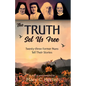 The Truth Set Us Free: Twenty-three Former Nuns Tell Their Stories - Paperback