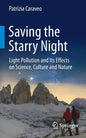 Saving the Starry Night: Light Pollution and Its Effects on Science, Culture and Nature - Paperback