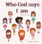 Who God says I am - Girls Edition - Hardcover