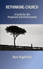 Rethinking Church: A Guide for the Perplexed and Disillusioned - Paperback