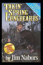 Takin Spring Longbeards: Tips n Techniques from the Turkey Woods! - Paperback