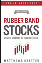 Rubber Band Stocks: A Simple Strategy for Trading Stocks - Paperback