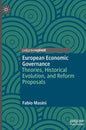 European Economic Governance: Theories, Historical Evolution, and Reform Proposals - Hardcover