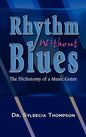 Rhythm Without Blues: The Dichotomy of a Music Genre - Hardcover