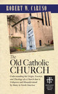 The Old Catholic Church - Paperback