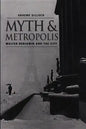 Myth and Metropolis: A Critical Introduction - Paperback