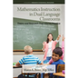 Mathematics Instruction in Dual Language Classrooms: Theory and Research That Informs Practice - Paperback