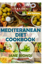 Mediterranean Diet Cookbook: Italian Cookbook, Mediterranean Cookbook, Mediterranean Diet for Beginners, Mediterranean Diet, Mediterranean Diet Rec - Paperback