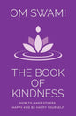 The Book of Kindness: How to Make Others Happy and Be Happy Yourself - Paperback