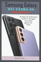 Samsung Galaxy S21 Ultra 5G User Manual: A Comprehensive Pictorial Illustrative Guide For Operating Your New S21 Series - Paperback