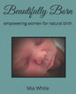 Beautifully Born: empowering women for natural birth - Paperback