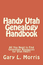 Handy Utah Genealogy Handbook: All You Need to Find Genealogy Resources for Utah FAST! - Paperback