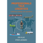 Professionals Talk Logistics: Sustaining Strategy and Operations - Paperback