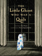 The Little Ghost Who Was a Quilt - Hardcover