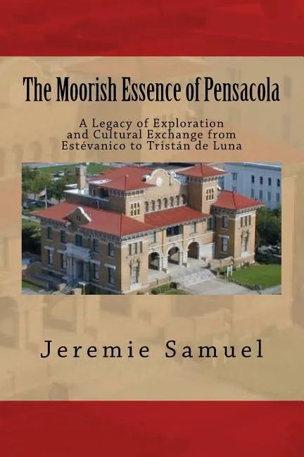 The Moorish Essence of Pensacola - Paperback