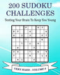 200 Sudoku Challenges - Very Hard - Volume 9: Testing Your Brain To Keep You Young - Paperback