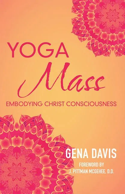 Yogamass: Embodying Christ Consciousness - Paperback