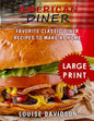 American Diner ***Large Print Black and White Edition***: Favorite Classic Diner Recipes to Make at Home - Paperback