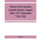 History of the Seventy seventh division, August 25th, 1917, November 11th, 1918 - Paperback