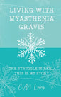 Living with Myasthenia Gravis: The Struggle Is Real: This Is My Story - Hardcover