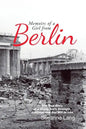 Memoirs of a Girl from Berlin: The True Story of a Young Girl'S Strength and Courage and Her Will to Live - Paperback