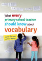 What every primary school teacher should know about vocabulary - Paperback